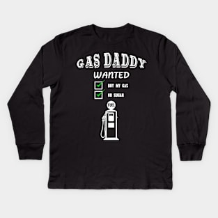 Gas daddy wanted 07 Kids Long Sleeve T-Shirt